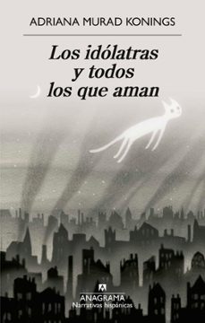 los idolatras y todos los que aman-adriana murad konings-9788433946690