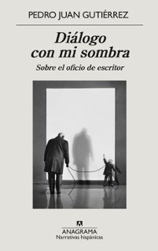 diálogo con mi sombra-pedro juan gutierrez-9788433999290