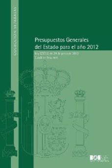 presupuestos generales del estado para el año 2012-9788434020290