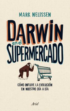 darwin en el supermercado-mark nelissen-9788434405790