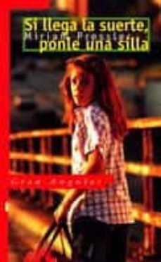 si llega la suerte, ponle una silla-mirjam pressler-9788434851290