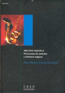 arcana magica: diccionario de simbolos y terminos magicos-ana maria vazquez hoys-9788436242690