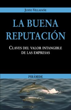 la buena reputacion: claves del valor intangible de las empresas-9788436818390