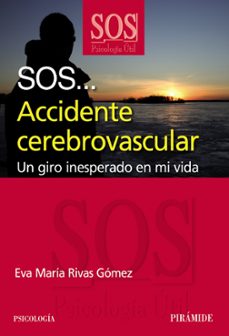 sos   accidente cerebrovascular: un giro inesperado en mi vida-eva rivas gomez-9788436823790