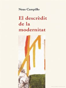 el descredit de la modernitat-neus campillo-9788437051390