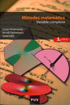 mètodes matemàtics. variable complexa (3a ed.) (ebook)-josep peñarrocha-arcadi santamaria-jordi vidal-9788437086590