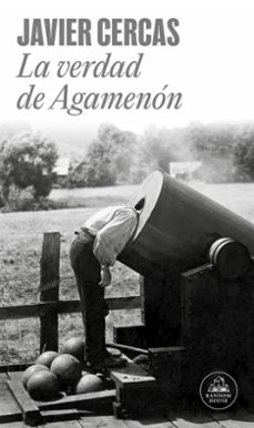 la verdad de agamenon-javier cercas-9788439744290