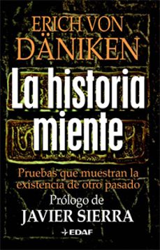 la historia miente: pruebas que muestran la existencia de otro pa sado-9788441421790