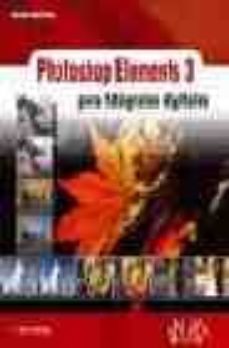 photoshop elements 3: para fotografos digitales-scott kelby-9788441518490