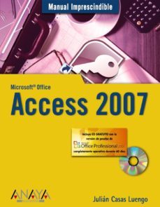 access 2007 (manual imprescindible) (incluye cd-rom)-julian casas-9788441521490