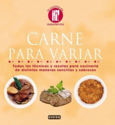 carne para variar: todas las tecnicas y recetas para cocinarla de distintas maneras sencillas y sabrosas-9788444120690