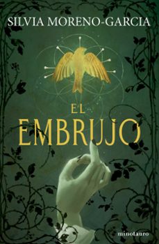 el embrujo-silvia moreno garcia-9788445020890