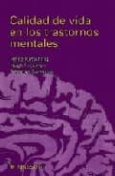 calidad de vida en los trastornos mentales-heinz katsching-hugh freeman-norman sartorius-9788445808290