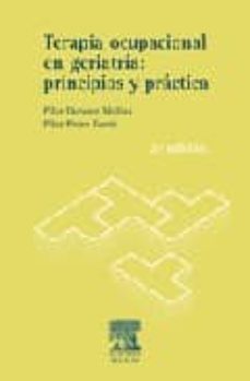 terapia ocupacional en geriatria: principios y practica (2ª ed.)-9788445813690