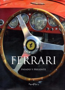 ferrari: pasado y presente-9788445909690