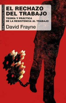 el rechazo del trabajo-david frayne-9788446044390