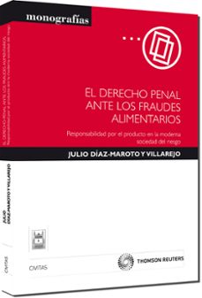 el derecho penal ante los fraudes alimentarios 1ª ed. responsabil-julio diaz maroto y villarejo-9788447034390