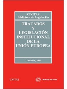tratados y legislacion institucional de la union europea (7ª ed)-9788447042890