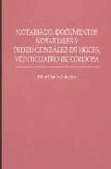 notariado, documentos notariales y pedro gonzalez de hoces, veint icuatro de cordoba-9788447208890
