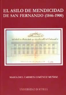 el asilo de mendicidad de san fernando (1846-1900)-9788447210190