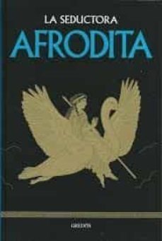 la seductora afrodita-maria romero gutierrez-9788447387090