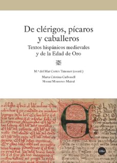 de clerigos, picaros y caballeros. textos hispanicos medievales y de la edad de oro-m del mar cortes timoner-9788447539390