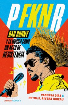 p fkn r. bad bunny y la musica como un acto de resistencia-vanessa diaz-petra r. rivera rideau-9788448045890
