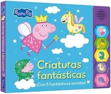 peppa pig. libro con sonidos - peppa pig. criaturas fantásticas-9788448874490