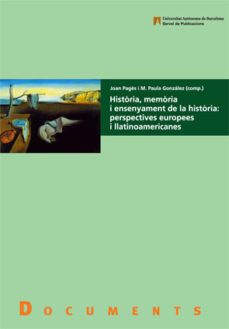 historia, memoria y ensenyament de la historia: perspectives euro pees i llatinoa-9788449025990