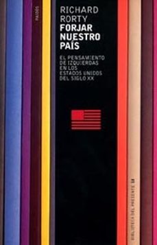 forjar nuestro pais: el pensamiento de izquierdas en los estados unidos del siglo xx-9788449307690