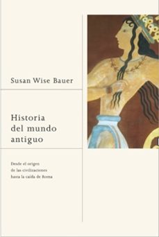 historia del mundo antiguo-susan wise bauer-9788449321290