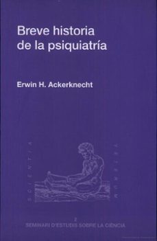 breve historia de la psiquiatria-erwin h. ackerknecht-9788460087090