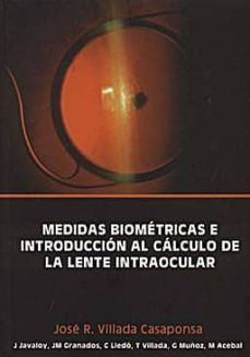 medidas biometricas e introduccion al calculo de la lente intraoc ular-j. villada-9788461195190