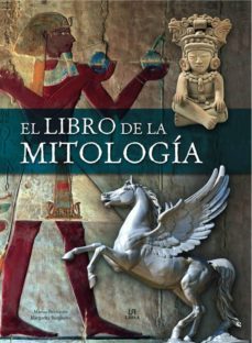 el libro de la mitologia: dioses, heroes, mitos y leyendas-marisa belmonte carmona-margarita burgueño gallego-9788466224390