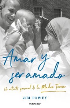 amar y ser amado. un retrato de la madre teresa-jim towey-9788466367790