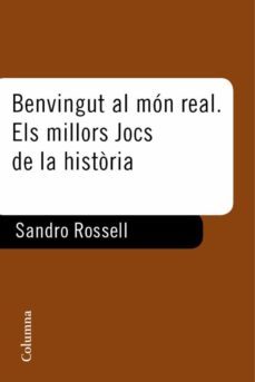 benvingut al mon real. els millors jocs de la historia (ebook)-sandro rosell-9788466412490