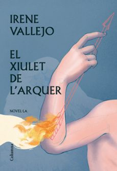 el xiulet de l'arquer-irene vallejo-9788466428590
