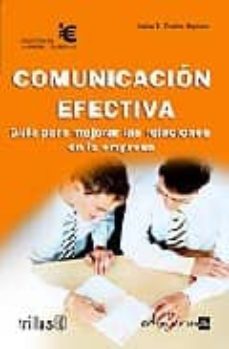comunicacion efectiva: guia para mejorar las relaciones en la emp resa-9788466573290