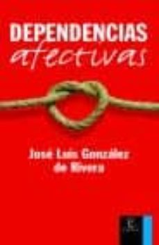 dependencias afectivas-jose luis gonzalez de rivera-9788467025590