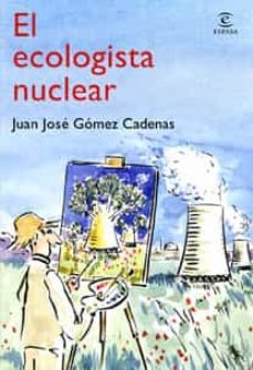 el ecologista nuclear: alternativas al cambio climatico-9788467030990