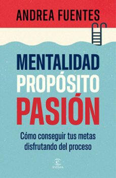 mentalidad, proposito, pasion-andrea fuentes-9788467079890