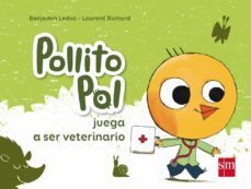 pollito pol juega a ser veterinario-benjamin leduc-9788467574890