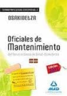 oficiales de mantenimiento del servicio vasco de salud-osakidetza temario de la parte general especifica. volumen ii-9788467676990