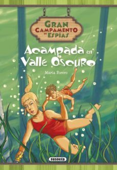 acampada en valle oscuro (campamento de espias )-maria forero calderon-9788467731590