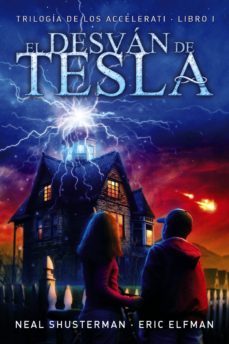 el desván de tesla-neal shusterman-eric elfman-9788467871890