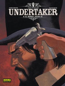 undertaker 8. un mundo segun oz-xavier dorison-caroline delabie-ralph meyer-9788467979190