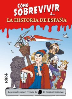 como sobrevivir a la historia de españa-9788468377490
