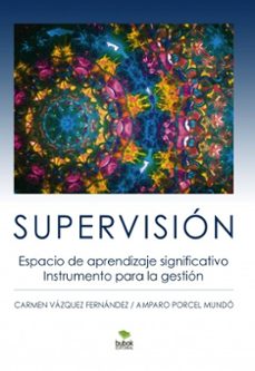 supervision: espacio de aprendizaje significativo. instrumento para la gestion-9788468505190