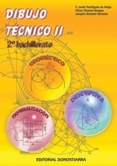 dibujo tecnico ii (2º bachillerato)-f. javier rodriguez de abajo-victor alvarez bengoa-joaquin gonzalo gonzalo-9788470632990