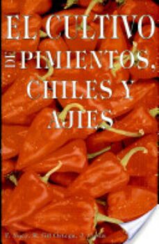 el cultivo del pimiento, chiles y ajies-fernando et al. nuez-9788471146090